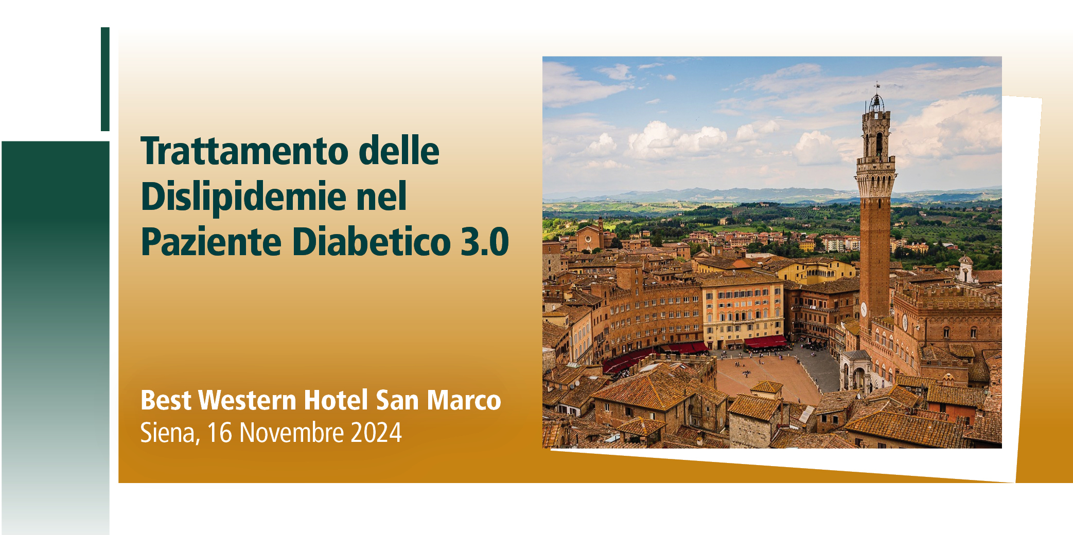 Trattamento delle Dislipidemie nel Paziente Diabetico 3.0 – Siena, 16 Novembre 2024