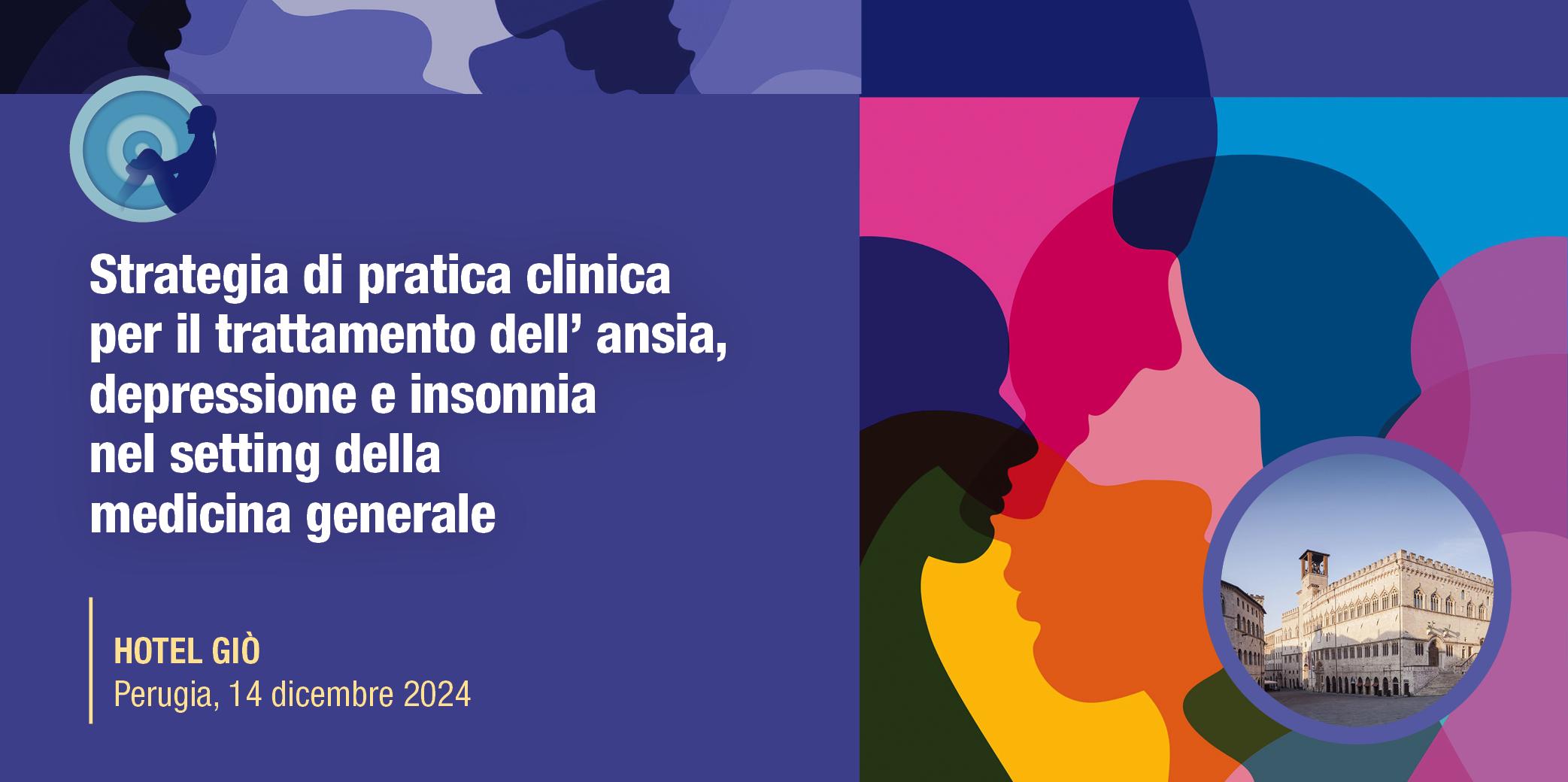 Strategia di pratica clinica per il trattamento dell’ ansia, depressione e insonnia nel setting della medicina generale – Perugia, 14 Dicembre 2024