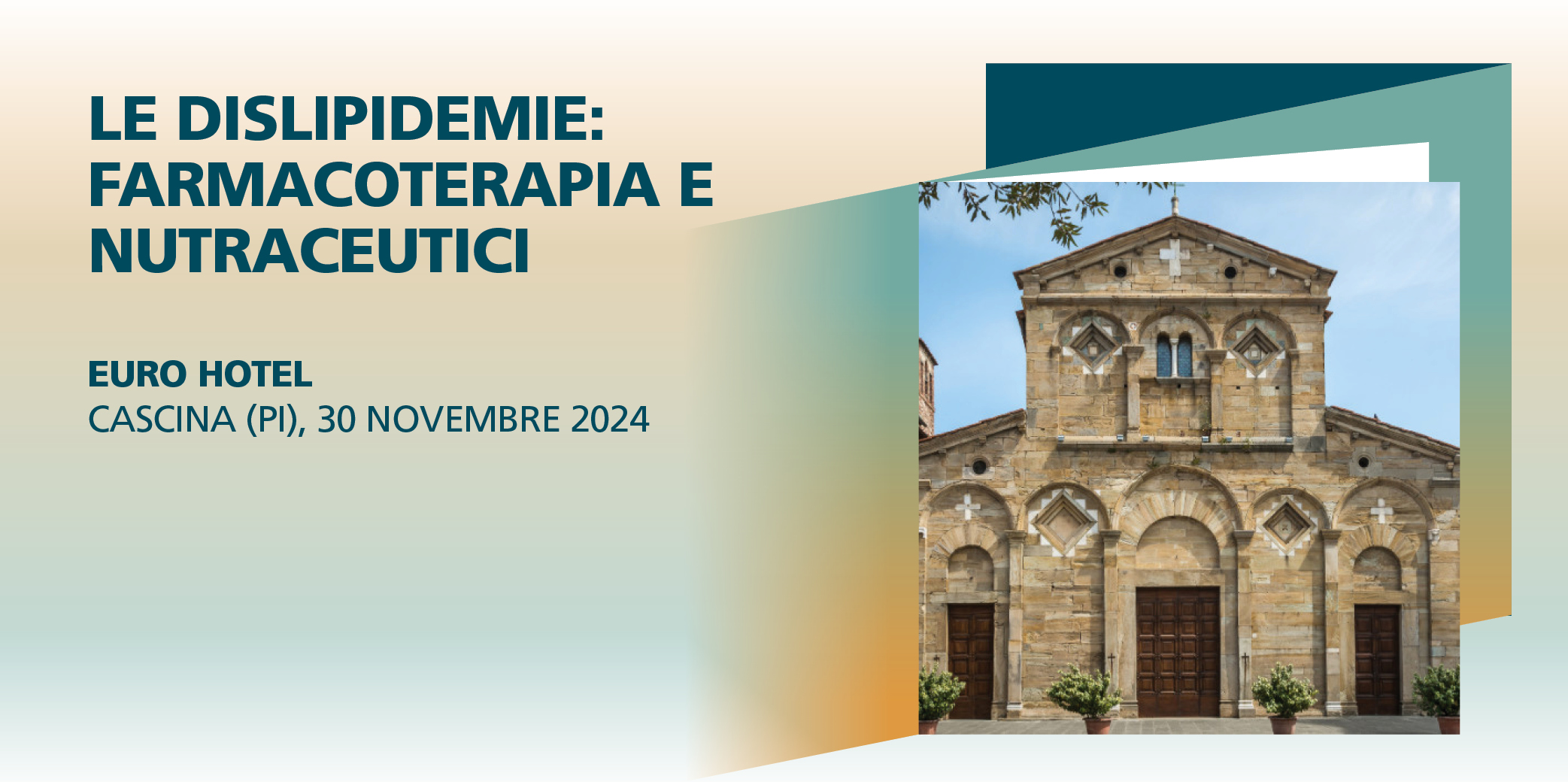 LE DISLIPIDEMIE: FARMACOTERAPIA E NUTRACEUTICI- Cascina (PI) 30 NOVEMBRE 2024