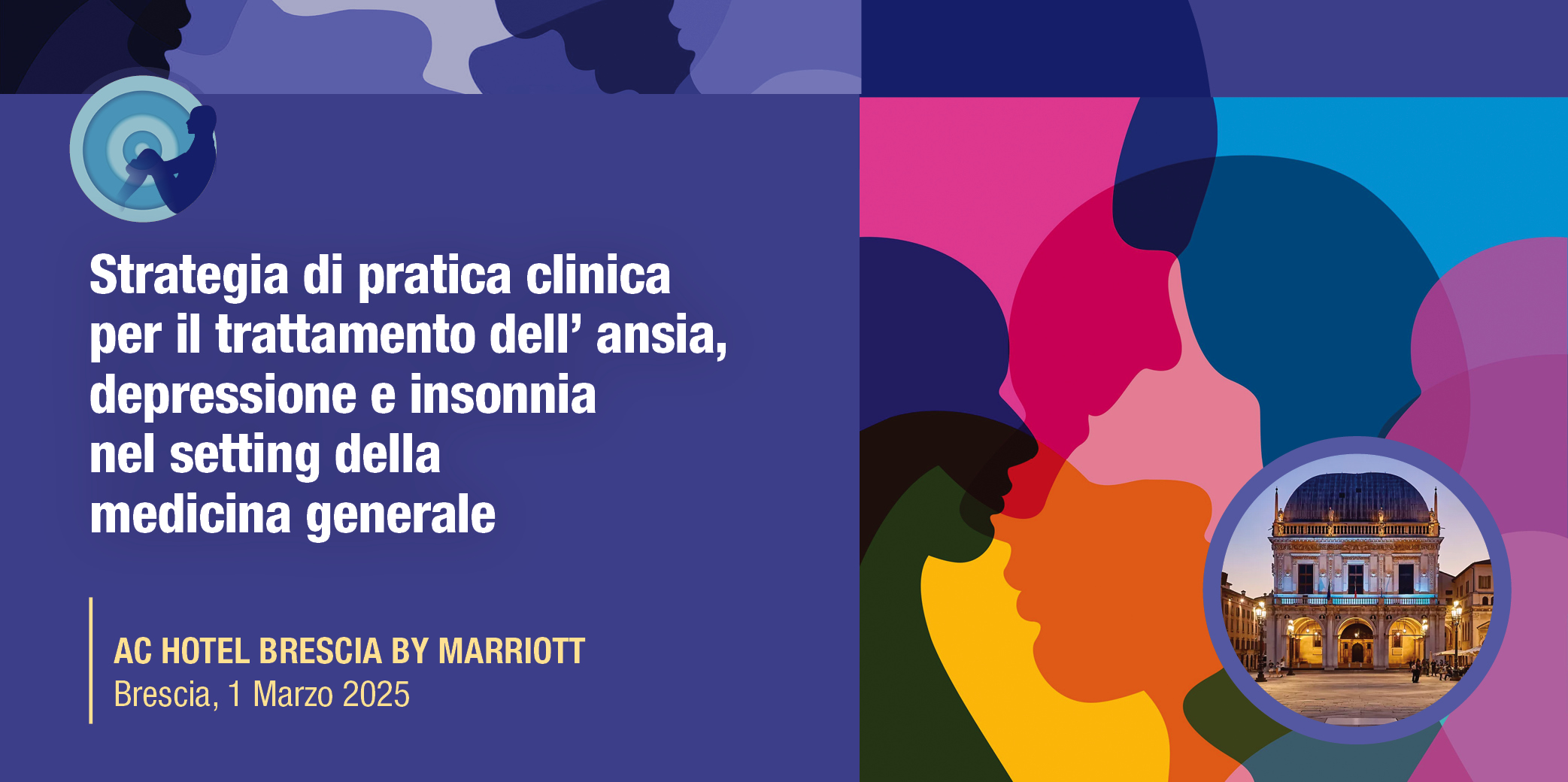 Brescia, 1 marzo 2025-Corso RES “Strategia di pratica clinica per il trattamento dell’ ansia, depressione e insonnia nel setting della medicina generale”