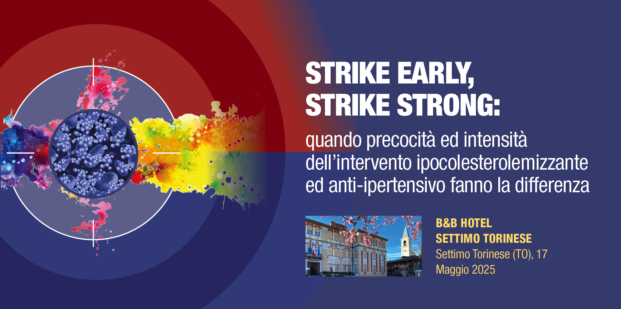 SETTIMO TORINESE (TO), 17 Maggio 2025- Corso RES “STRIKE EARLY, STRIKE STRONG: quando precocità ed intensità dell’intervento ipocolesterolemizzante ed anti-ipertensivo fanno la differenza”